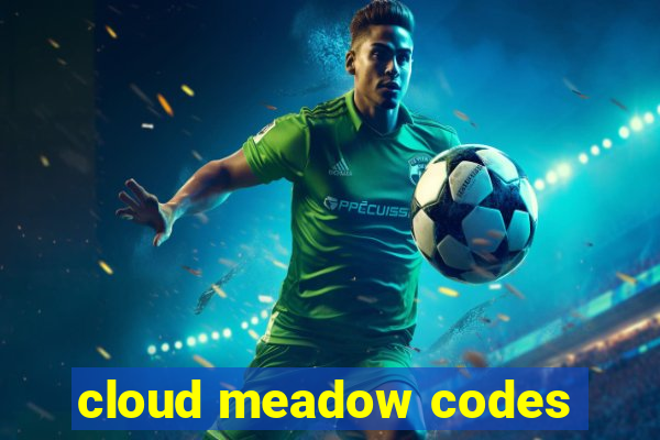 cloud meadow codes